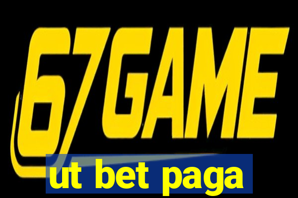 ut bet paga
