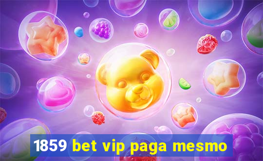 1859 bet vip paga mesmo