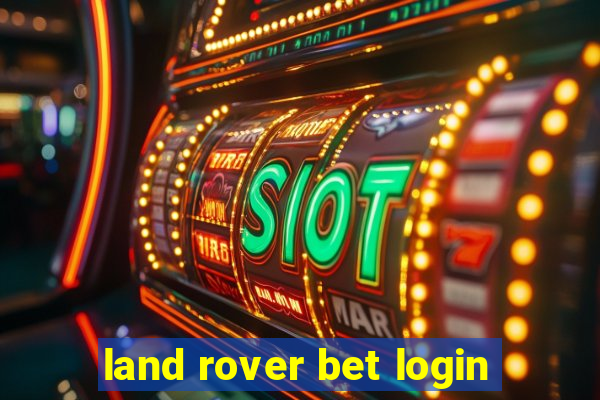 land rover bet login