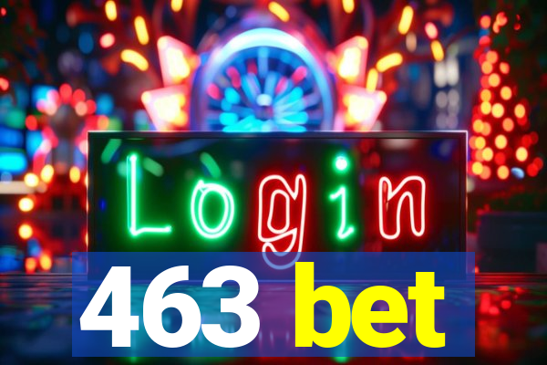 463 bet