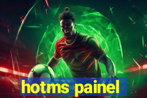 hotms painel