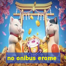 no onibus erome