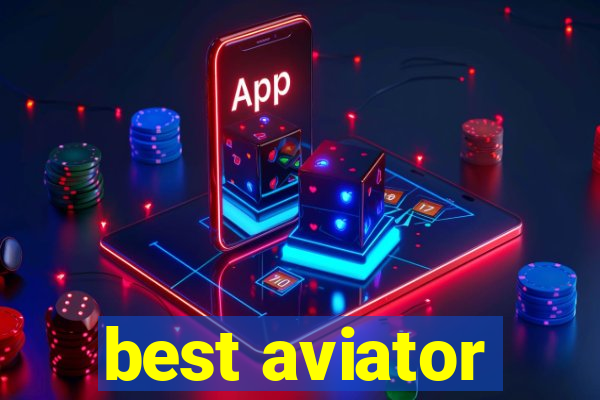 best aviator