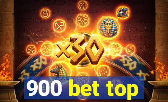 900 bet top