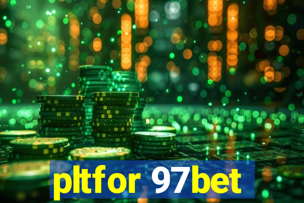 pltfor 97bet