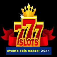 evento coin master 2024