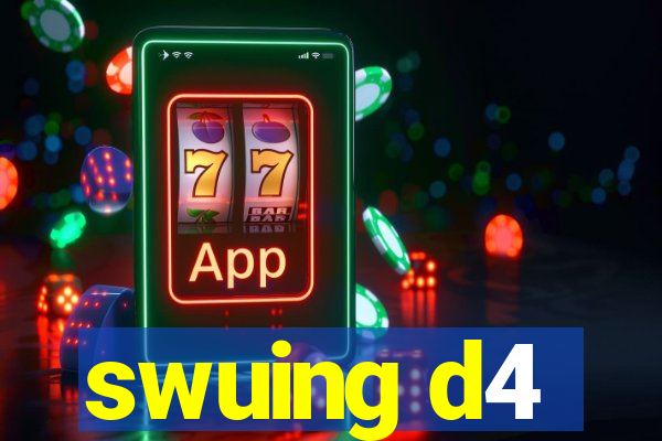 swuing d4