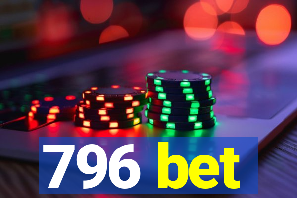 796 bet