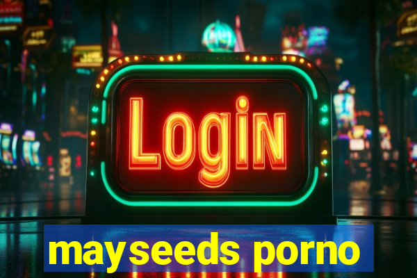 mayseeds porno