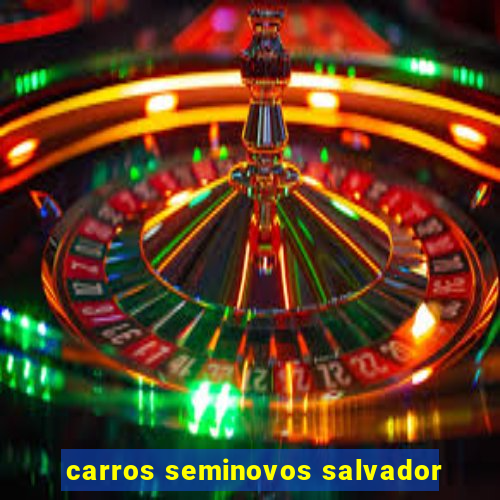 carros seminovos salvador