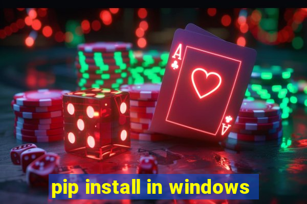 pip install in windows