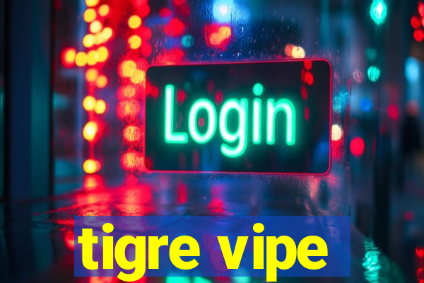 tigre vipe