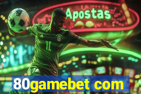80gamebet com