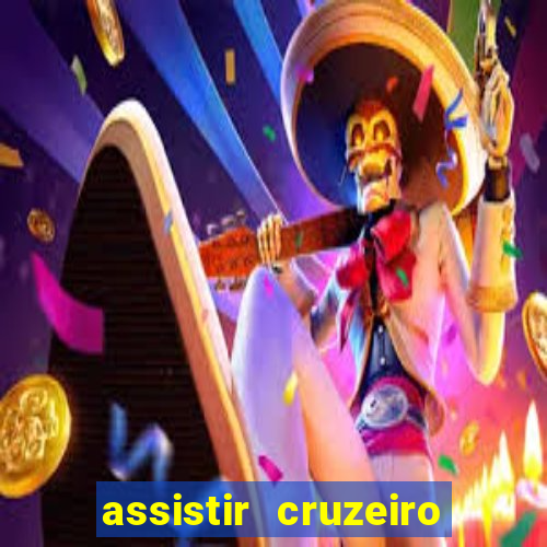 assistir cruzeiro ao vivo hd