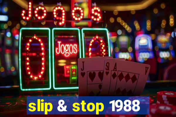 slip & stop 1988