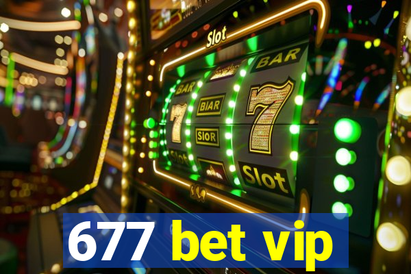 677 bet vip