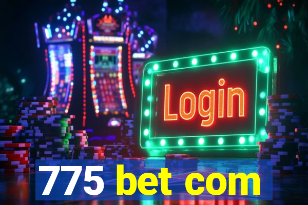 775 bet com