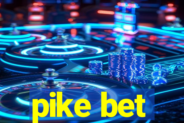 pike bet