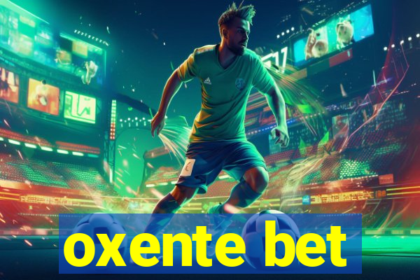 oxente bet