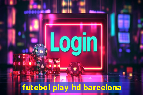 futebol play hd barcelona