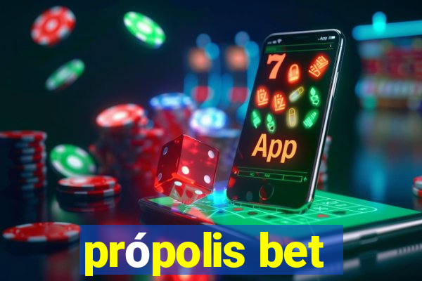 própolis bet