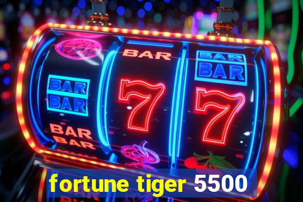 fortune tiger 5500