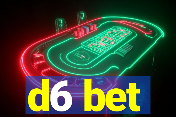 d6 bet