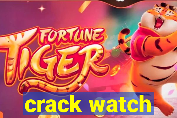 crack watch