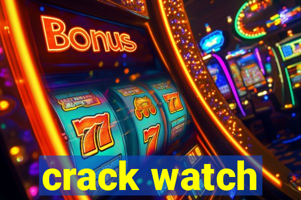 crack watch