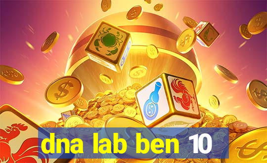 dna lab ben 10