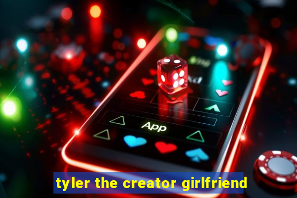 tyler the creator girlfriend