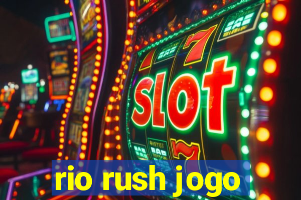 rio rush jogo