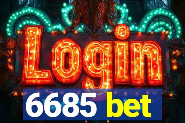 6685 bet
