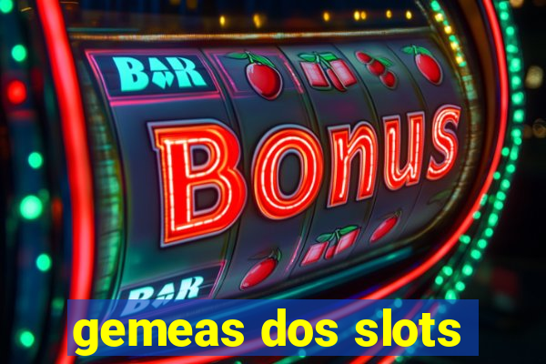 gemeas dos slots