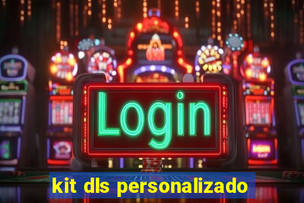kit dls personalizado