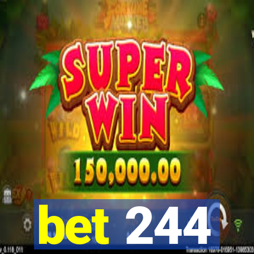 bet 244