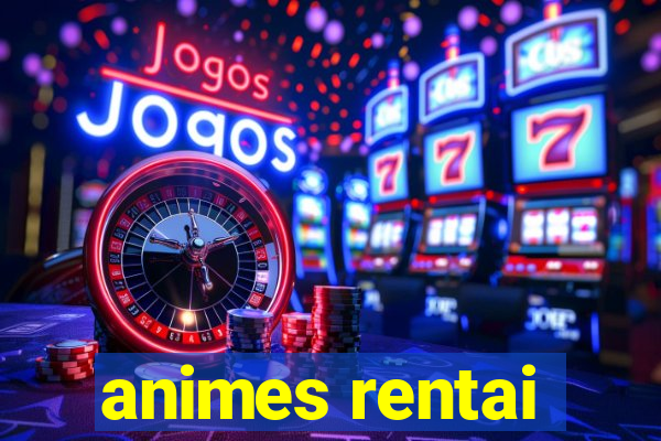animes rentai