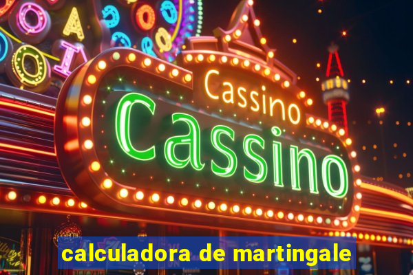 calculadora de martingale