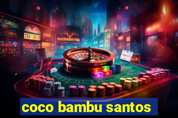 coco bambu santos