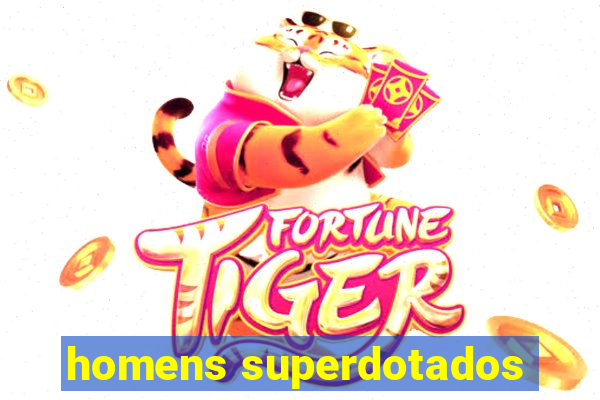 homens superdotados