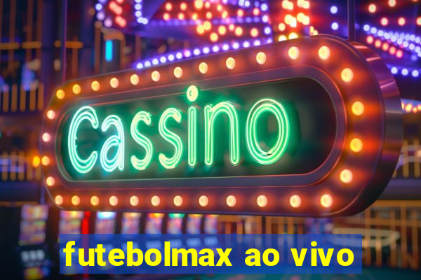 futebolmax ao vivo