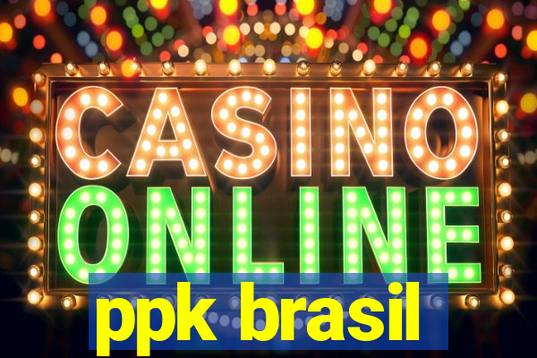 ppk brasil