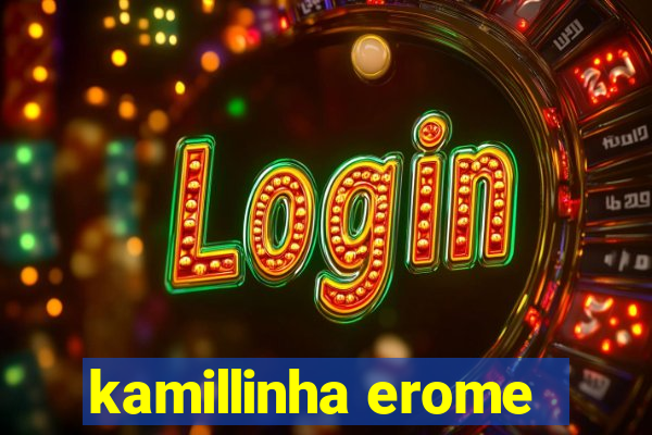 kamillinha erome