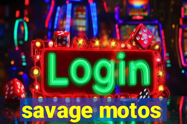 savage motos