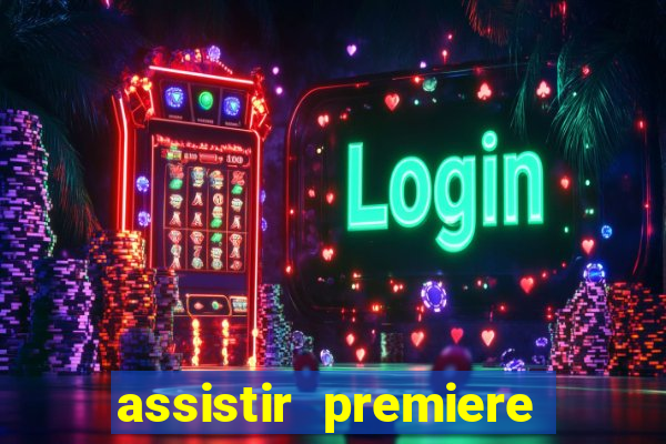 assistir premiere clube ao vivo