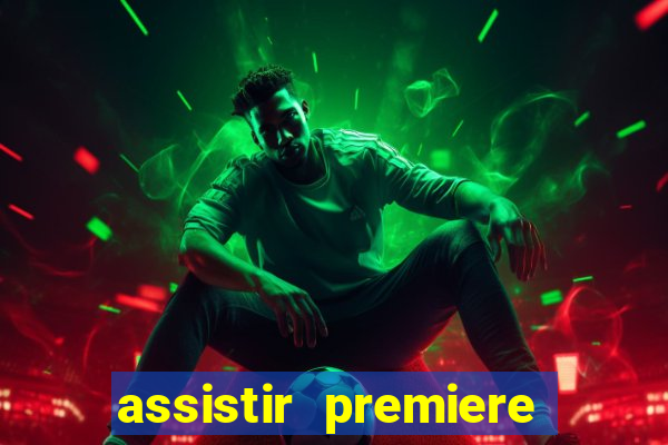 assistir premiere clube ao vivo
