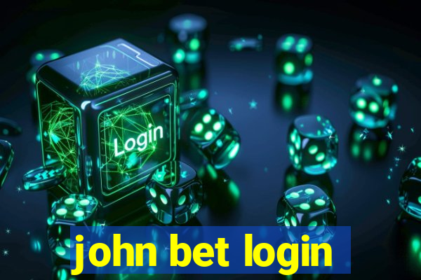 john bet login
