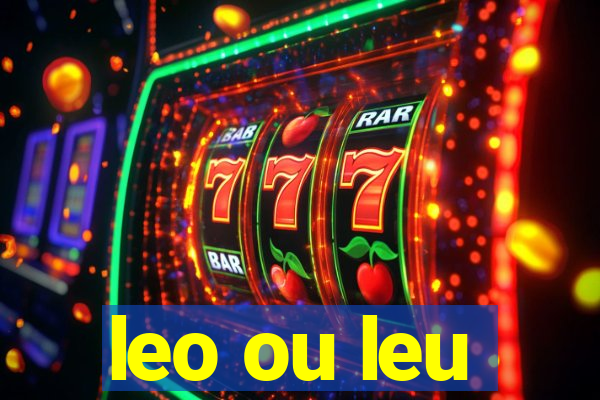 leo ou leu