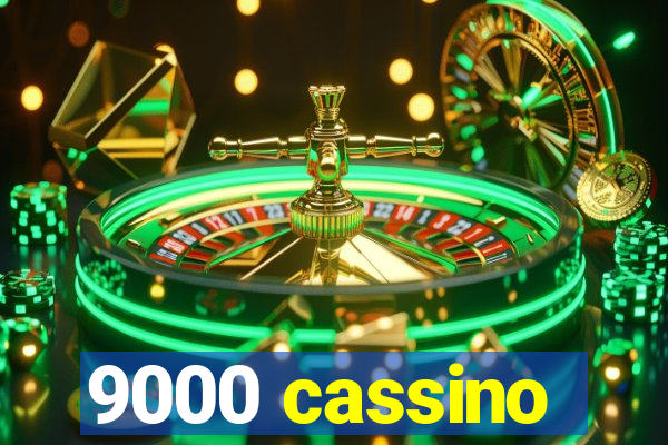 9000 cassino