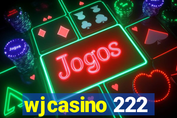 wjcasino 222
